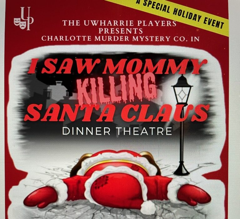 The Uwharrie Players presents The Charlotte Murder Mystery Company in “I Saw Mommy Killing Santa Claus”